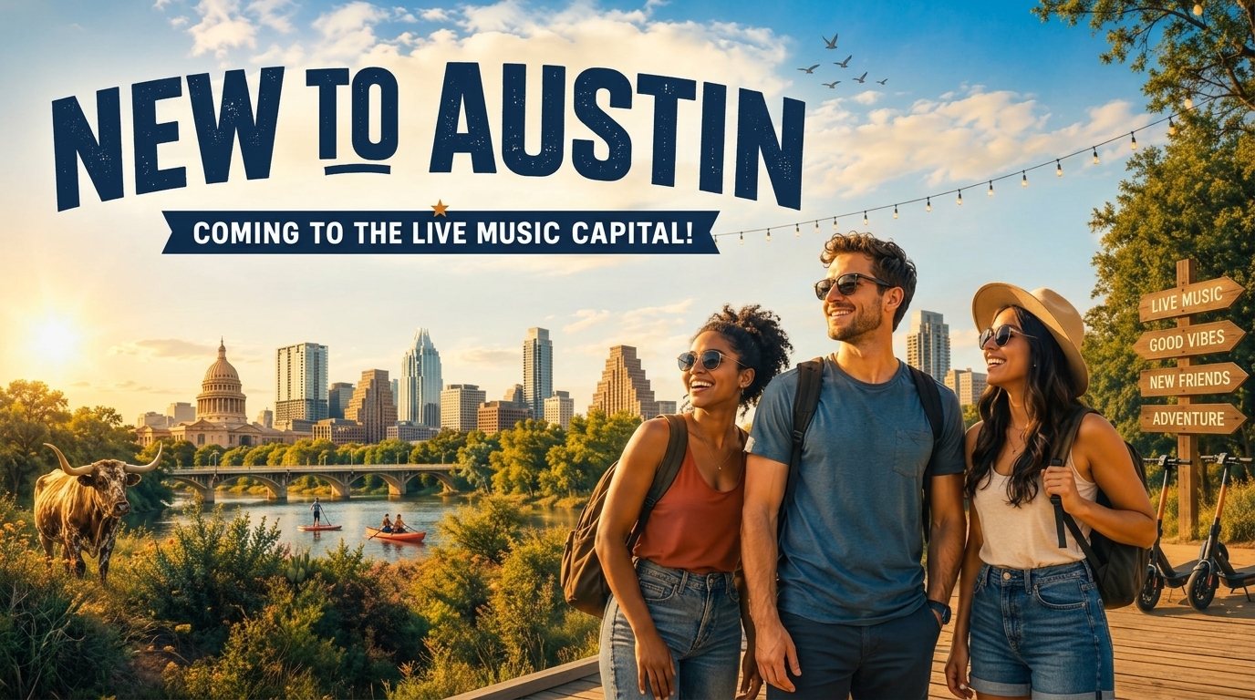 New To Austin — Coming to the Live Music Capital